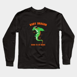 Baby dragon - Born to be brave Long Sleeve T-Shirt